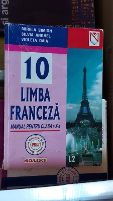 LIMBA FRANCEZA CLASA A X A - SIMION , ANGHEL , DAIA EDITURA NICULESCU foto