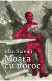 Moara cu noroc - Ioan Slavici