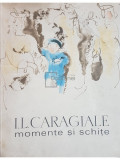 I. L. Caragiale - Momente si schite (Editia: 1966)