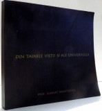 DIN TAINELE VIETII SI ALE UNIVERSULUI de PROF. SCARLAT DEMETRESCU , 2007