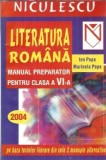 Literatura romana. Manual preparator pe baza textelor literare din cele trei manuale alternative. Clasa a VI-a - Ion Popa