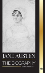 Jane Austen: The Biography of a Classic Author of Pride and Prejudice, Emma, other works and Poems foto