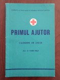 Primul ajutor - culegere de lecții - Andrei Firică - Crucea Roșie Rom&acirc;nia