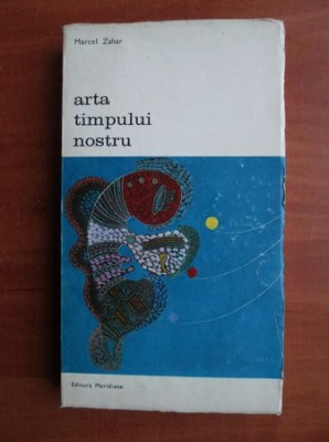 Marcel Zahar - Arta timpului nostru foto