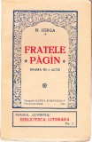 AS - NICOLAE IORGA - FRATELE PAGIN, DRAMA IN CINCI ACTE