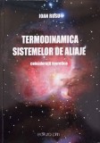 Termodinamica Sistemelor de Aliaje - Ioan Rusu, Editura PIM, 2007, Carte Tehnica Constructii