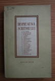 Gorki, Maiakovski, Ehrenburg, A.Fadeev, K. Fedin - Despre munca scriitorului