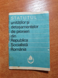 Statutul unitatilor si detasamentelor de pionieri din RPR - din anul 1971