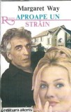 Aproape un strain - Margaret Way | Roman romantic | Editura Alcris 1994 | Carti | Literatura straina