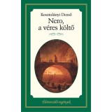 Nero, a v&eacute;res k&ouml;ltő - &Eacute;letresz&oacute;l&oacute; reg&eacute;nyek 24. - Kosztol&aacute;nyi Dezső
