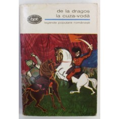DE LA DRAGOS LA CUZA - VODA , LEGENDE POPULARE ROMANESTI , antologie de V. ADASCALITEI , 1966