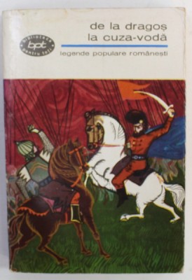 DE LA DRAGOS LA CUZA - VODA , LEGENDE POPULARE ROMANESTI , antologie de V. ADASCALITEI , 1966 foto