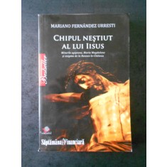 MARIANO FERNANDEZ URRESTI - CHIPUL NESTIUT AL LUI IISUS