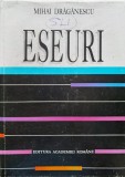 Eseuri Mihai Draganescu - Critica literara, Academiei Romane, 1993, 302 pagini, Romana