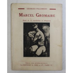 MARCEL GROMAIRE par GEORGES PILLEMENT - ILLUSTRE DE 32 REPRODUCTIONS EN HELIOGRAVURE , 1929