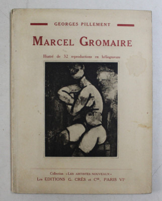 MARCEL GROMAIRE par GEORGES PILLEMENT - ILLUSTRE DE 32 REPRODUCTIONS EN HELIOGRAVURE , 1929 foto