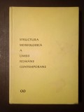 Iorgu Iordan; Valeria Guțu Romalo; Alexandru Niculescu - Structura morfologică a limbii rom&acirc;ne contemporane (1967)