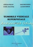 Tumorile Vezicale Superficiale - Catalin Pricop, Viorel Bucuras, Dan Mischianu, 2018