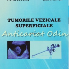 Tumorile Vezicale Superficiale - Catalin Pricop, Viorel Bucuras, Dan Mischianu