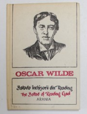 BALADA INCHISORII DIN READING de OSCAR WILDE , EDITIE BILINGVA ROMANA - ENGLEZA , 1991