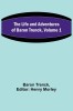 The Life and Adventures of Baron Trenck, Volume 1