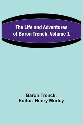 The Life and Adventures of Baron Trenck, Volume 1 foto