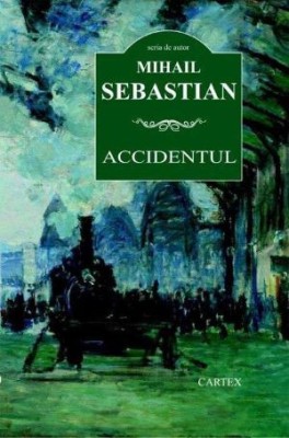 Accidentul &amp;ndash; Mihail Sebastian foto