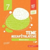 Matematica. Teme recapitulative. Clasa a VII-a