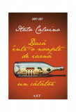 Cumpara ieftin Dacă &icirc;ntr-o noapte de iarnă un călător - Italo Calvino, ART