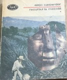 LITR6 BPT XLA Biblioteca pentru toti - Nr 129 -Alejo Carpentier Recursul la metoda Vol 1 Editura BPT