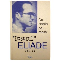 Dosarul Mircea Eliade vol. II