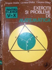EXERCITII SI PROBLEME DE MATEMATICA PENTRU CLASELE V-IX-GRIGORE GHEBA, LUCRETIA GHEBA, CARMINA GHEBA-277015