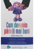 Cumpara ieftin Cum devenim parinti mai buni, Humanitas