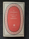 VIATA LUI MIHAI EMINESCU - G. Calinescu (ed. Minerva)