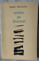 BARBU SOLACOLU - UMBRE PE DRUMURI (VERSURI, EPL 1968) [pref. SERBAN CIOCULESCU] foto