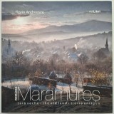 Maramures. Tara veche - Florin Andreescu - Carte