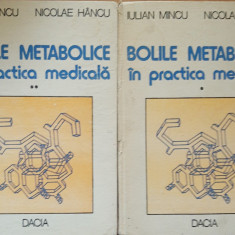 BOLILE METABOLICE IN PRACTICA MEDICALA: 2 VOL - IULIAN MINCU, NICOLAE HANCU