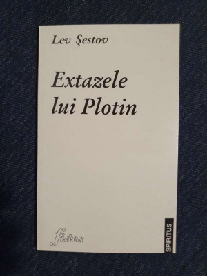 Extazele lui Plotin &amp;ndash; Lev Sestov foto