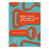 Beer: Taste the Evolution in 50 Styles