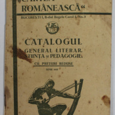 EDITURA '' CARTEA ROMANEASCA '' , CATALOGUL GENERAL LITERAR , STIINTA SI PEDAGOGIE , CU PRETURI REDUSE , IUNIE , 1932
