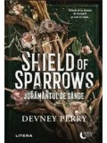 Precomanda - Shield of Sparrows. Juramantul de sange/Devney Perry