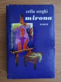 Mirona - Cella Serghi, Editura Minerva 1972, Roman Beletristica 430 pagini