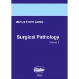 Surgical Pathology, volume 2 - Marius Florin Coros