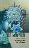 Vantureasa din plastic, Marius Chivu, Brumar, Poezie, Literatura Romana, Coperta Brosata, 2012