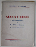 AUGUST BEBEL - SCHITA BIOGRAFICA de Dr. OTTOI - CALIN , 1945