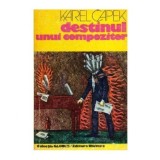 Karel Capek - Destinul unui compozitor - 112515