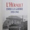 L &#039;HERAULT DANS LA GUERRE 1939 - 1945 par HELENE CHAUBIN , 2015