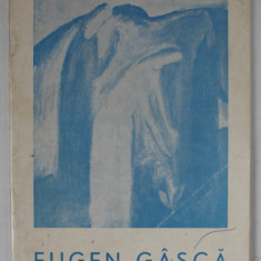 EUGEN GASCA , CATALOG DE EXPOZITIE , 1973