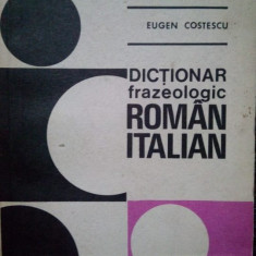 Eugen Costescu - Dictionar frazeologic roman-italian (1979)