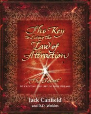 The Key to Living the Law of Attraction : The Secret To Creating the Life of Your Dreams - Editura SAS Gardners EU